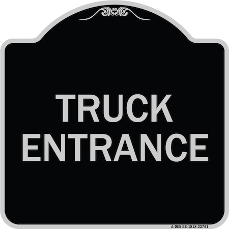 Signmission Traffic Entrance Truck Entrance Heavy-Gauge Aluminum Architectural Sign, 18" x 18", BS-1818-22791 A-DES-BS-1818-22791
